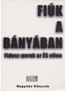 Tarnói Gizella (szerk.), Kovács Zoltán - Fiúk a bányában Tarnói Gizella (szerk.), Kovács Zoltán - Fiúk a bányában, Budapest 2000 antikvár könyv