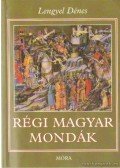 Lengyel Dénes - Régi magyar mondák