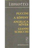 Giacomo Puccini - A köpeny / Angelica nővér / Gianni Schicchi