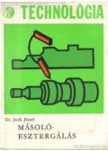 Dr. Janik József - Másolóesztergálás