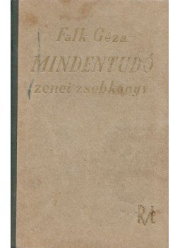 Falk Géza - Mindentudó zenei zsebkönyv Falk Géza - Mindentudó zenei zsebkönyv, Budapest 0 antikvár könyv
