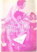 Képíró Ferenc,Várhegyi János - Futball sikertörténet I. 1968-1974.