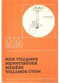 Tatár József - Nem villamos mennyiségek mérése villamos úton