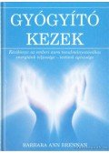 Barbara Ann Brennan - Gyógyító kezek