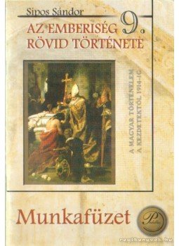 Sipos Sándor - Az emberiség rövid története 9. Sipos Sándor - Az emberiség rövid története 9., 0 antikvár könyv