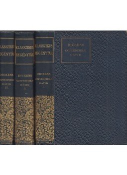Dickens - Copperfield Dávid I-III. Dickens - Copperfield Dávid I-III., Budapest 1905 antikvár könyv