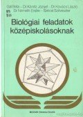 Dr. Kovács László,Gál Béla,Szécsi Szilveszter,Dr. Németh Endre,Kánitz József dr. - Biológiai feladatok középiskolásoknak