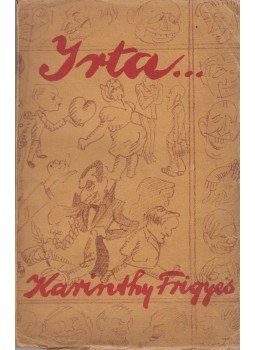 Karinthy Frigyes - Irta... Karinthy Frigyes - Irta..., Budapest 0 antikvár könyv