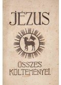 Kacziány Géza - Jézus összes költeményei
