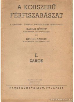Karsai József, Stoch Andor - A korszerű férfiszabászat I. zakók Karsai József, Stoch Andor - A korszerű férfiszabászat I. zakók, Budapest 0 antikvár könyv