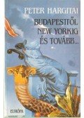 Hargitai Péter - Budapesttől New Yorkig és tovább...