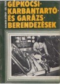 Dr. Kolimár György,Dr. Gál Tibor - Gépkocsi-karbantartó- és garázsberendezések