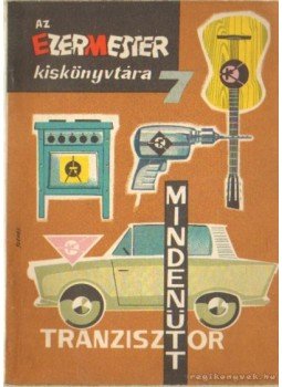 Szűcs József - Tranzisztor mindenütt Szűcs József - Tranzisztor mindenütt, Budapest 1966 antikvár könyv