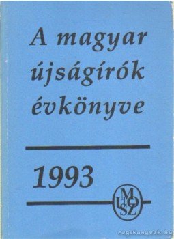 Bencsik Gábor - A magyar újságírók évkönyve 1993., Budapest 1992 antikvár könyv