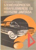 Mészáros Ferenc - Személygépkocsik hibafelismerése és helyszíni javítása