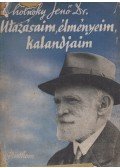 Cholnoky Jenő Dr. - Utazásaim, élményeim, kalandjaim