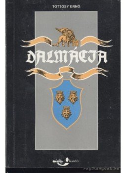Töttösy Ernő - Dalmácia Töttösy Ernő - Dalmácia, Budapest 1992 antikvár könyv
