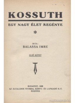 Balassa Imre - Kossuth I-II. kötet Balassa Imre - Kossuth I-II. kötet, Budapest 1928 antikvár könyv