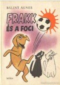 Bálint Ágnes - Frakk és a foci