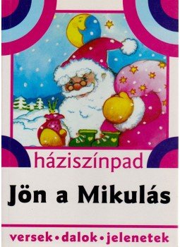 Rónaszegi Éva (szerk.) - Jön a Mikulás Rónaszegi Éva (szerk.) - Jön a Mikulás, Budapest 0 antikvár könyv