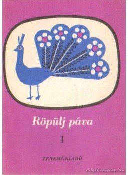 Béres János, Lengyelfi Miklós - Röpülj páva I. Béres János, Lengyelfi Miklós - Röpülj páva I., Budapest 1971 antikvár könyv