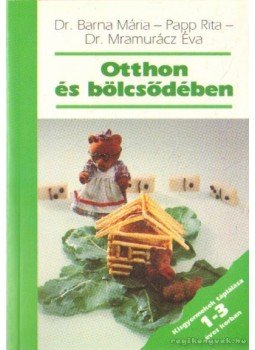 Papp Rita, Barna Mária, Dr. Mramurácz Éva - Otthon és bölcsődében Papp Rita, Barna Mária, Dr. Mramurácz Éva - Otthon és bölcsődében, Budapest 1995 antikvár könyv