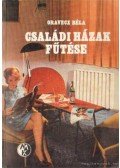 Oravecz Béla - Családi házak fűtése