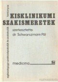 Dr. Schwarczmann Pál - Kisklinikumi szakismeretek