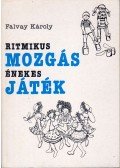 Falvay Károly - Ritmikus mozgás  - énekes játék