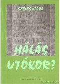 Széles Klára - Hálás utókor?