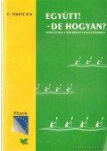 G. Fekete Éva - Együtt! - De hogyan?