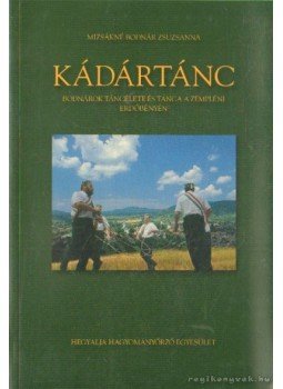 Mizsákné Bodnár Zsuzsanna - Kádártánc Mizsákné Bodnár Zsuzsanna - Kádártánc, Sátoraljaújhely 2004 antikvár könyv