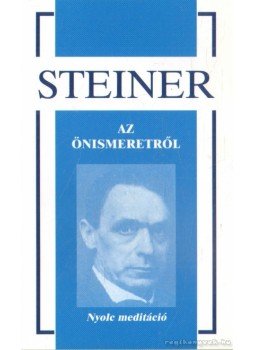 Rudolf Steiner - Az önismeretről Rudolf Steiner - Az önismeretről, 0 antikvár könyv