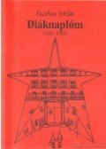 Fazekas István - Diáknaplóm (1981-1985)