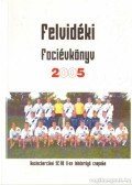 Mező László - Felvidéki Fociévkönyv 2005