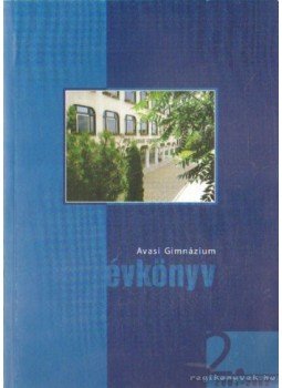 Több író - Avasi gimnázium évkönyve 2. 2001-2002., Miskolc 2002 antikvár könyv
