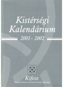 Dr. G. Fekete Éva - Kistérségi Kalendárium 2001-2002, Miskolc 2002 antikvár könyv