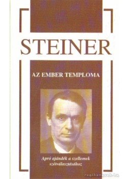 Rudolf Steiner - Az ember temploma - Apró ajándék a szellemek szétválasztásához - Apró ajándék a szellemek szétválasztásához Rudolf Steiner - Az ember temploma - Apró ajándék a szellemek szétválasztásához - Apró ajándék a szellemek szétválasztásához, Budapest 2007 antikvár könyv