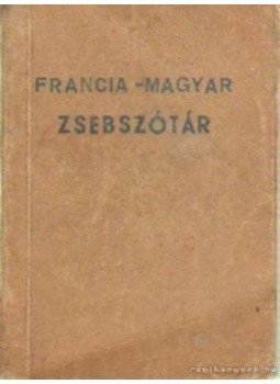 Dr. Honti Rezső - Francia-Magyar zsebszótár Dr. Honti Rezső - Francia-Magyar zsebszótár, Budapest 0 antikvár könyv