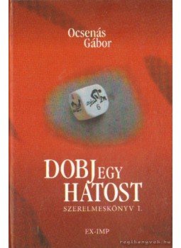 Ocsenás Gábor - Dobj egy hatost Ocsenás Gábor - Dobj egy hatost, Miskolc 2007 antikvár könyv
