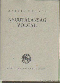 Babits Mihály - Nyugtalanság völgye (mini) Babits Mihály - Nyugtalanság völgye (mini), Budapest 1994 antikvár könyv
