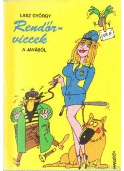 Lasz György - Rendőrviccek a javából Lasz György - Rendőrviccek a javából, 1991 antikvár könyv