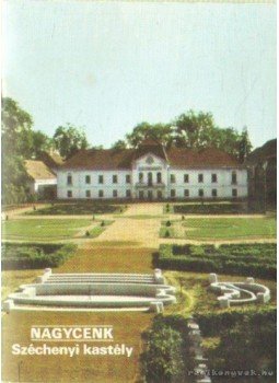 Rappai Zsuzsa - Nagycenk - Széchenyi kastély Rappai Zsuzsa - Nagycenk - Széchenyi kastély, 1980 antikvár könyv