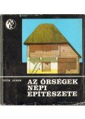 Tóth János - Az őrségek népi építészete