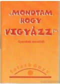 Nógrádi Gábor - Mondtam, hogy: vigyázz! (mini)