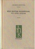 Mátrai László - Régi magyar filozófusok XV-XVII. század