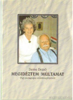 Deme Dezső - Megidéztem múltamat Deme Dezső - Megidéztem múltamat, 0 antikvár könyv
