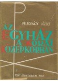 Dr. Félegyházy József - Az egyház a korai középkorban
