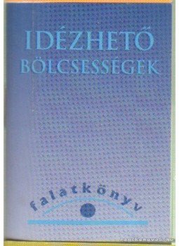 Nógrádi Gábor - Idézhető bölcsességek (mini) Nógrádi Gábor - Idézhető bölcsességek (mini), 2001 antikvár könyv