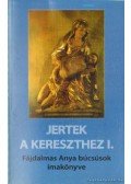 Dr. Lengyel Gyula - Jertek a kereszthez I-II. kötet